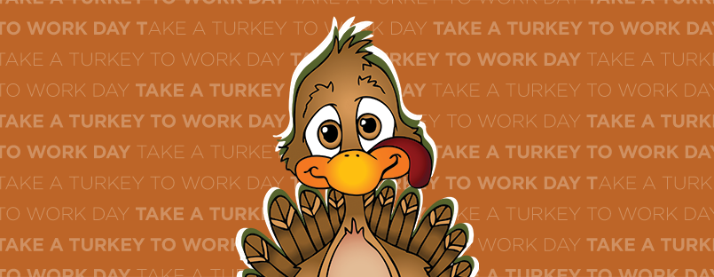 Take a Turkey to Work Day 2022