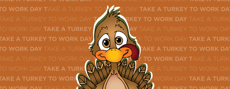 Take a Turkey to Work Day 2024